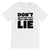 Don't Ask, Won't Lie / Light Unisex Short Sleeve T-Shirt