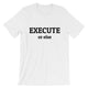 Execute Or Else / Light Unisex Short Sleeve T-Shirt